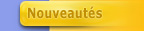 Nouveaut&eacute;s