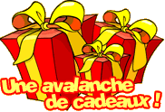 Une Avalanche de Cadeaux !